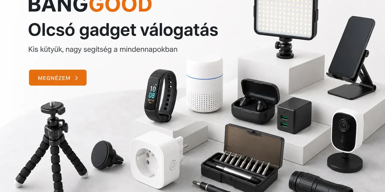 30+3 Banggood újdonság 10000 forint alatt – 2026.06.03.